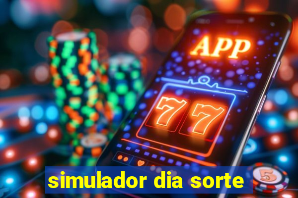 simulador dia sorte